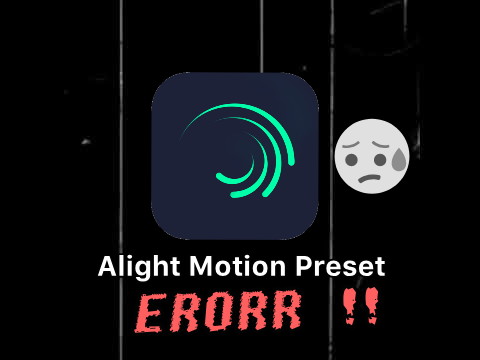 kenapa alight motion error