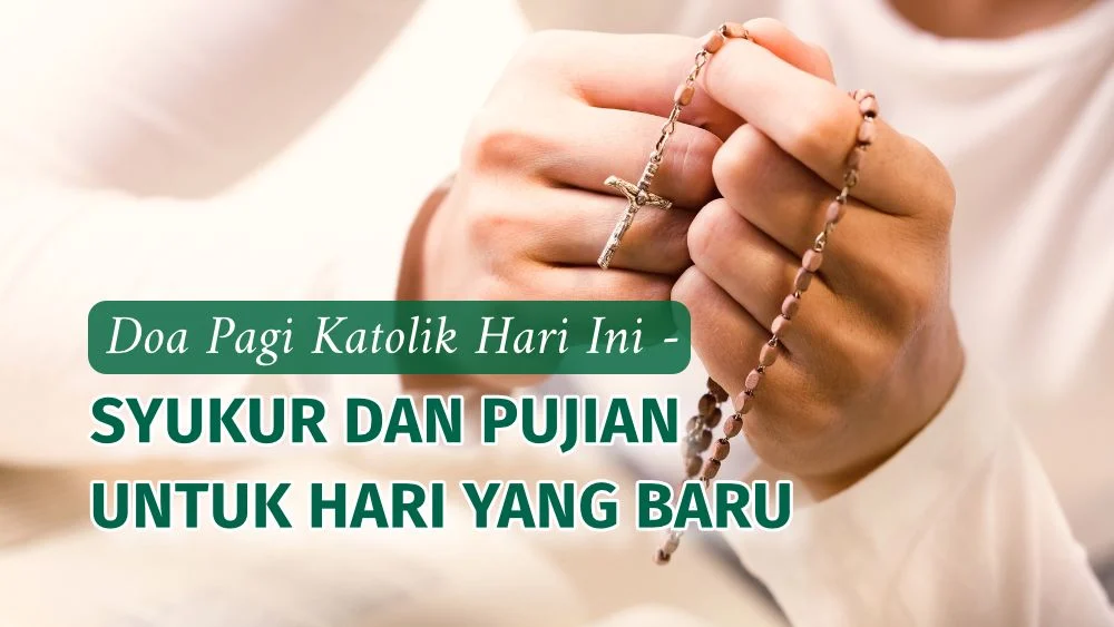 10 Doa Pagi Katolik Lengkap untuk Menyambut Hari Baru dengan Roh Kudus