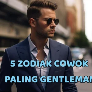 4 Zodiak Pria yang Paling Mengayomi Pasangan: Tipe Gentleman Sejati!