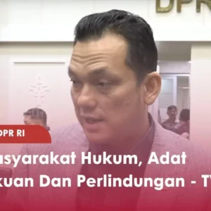 Baleg DPR Komitmen Kawal RUU Masyarakat Hukum untuk Berikan Perlindungan dan Pengakuan Formal