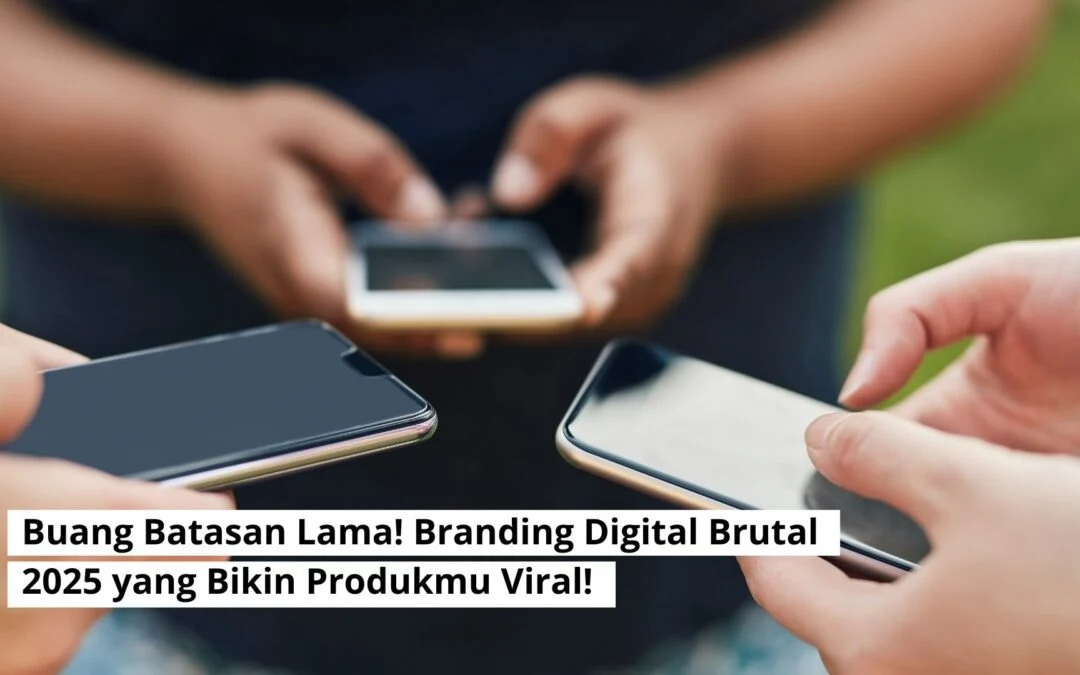 Bukan Cuma Viral, Ini Strategi Branding 2026 untuk Ubah Perhatian Jadi Kepercayaan