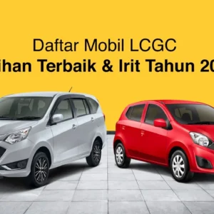 Daftar Harga LCGC 2026: Pilihan Irit untuk Keluarga, Dari Nissan Hingga Mobil Bekas Korea