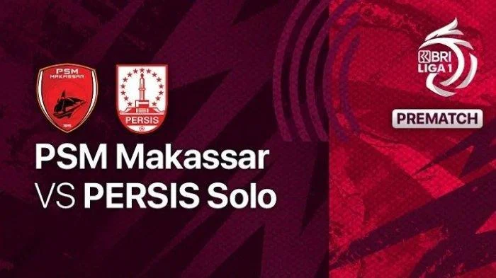 Drama PSM Makassar vs Persis Solo: Pertarungan di Ambang Zona Degradasi