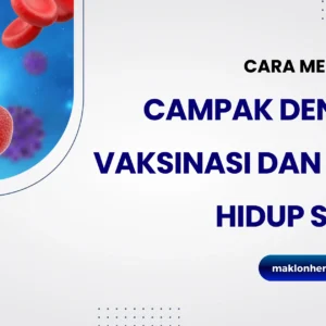 Edukasi dan Vaksinasi: Investasi Penting untuk Mencegah Wabah Campak