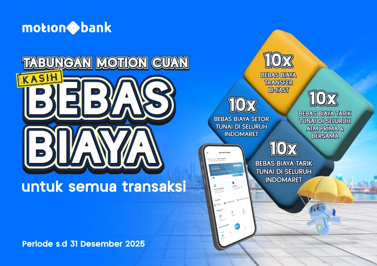 Hidup Jadi Lebih Mudah, Andalkan Bebas Biaya Transaksi di MotionBank