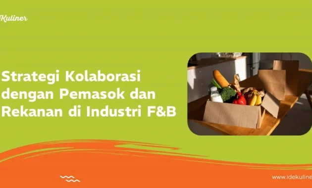 Industri F&B Berubah, Pendekatan Kolaboratif Makin Dibutuhkan Pelaku Usaha