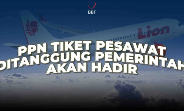 Pemerintah Tanggung PPN Tiket Pesawat Domestik Selama 60 Hari Pemerintah Tanggung PPN Tiket Pesawat Domestik Selama 60 Hari