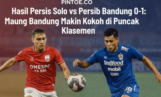 Persib Perlebar Jarak di Puncak Liga 1, Persis Solo Bertahan di Pusaran Degradasi!