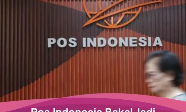 PT Pos Indonesia Siap Jadi Holding BUMN Logistik, Satukan 21 Perusahaan dalam Satu Entitas Nasional