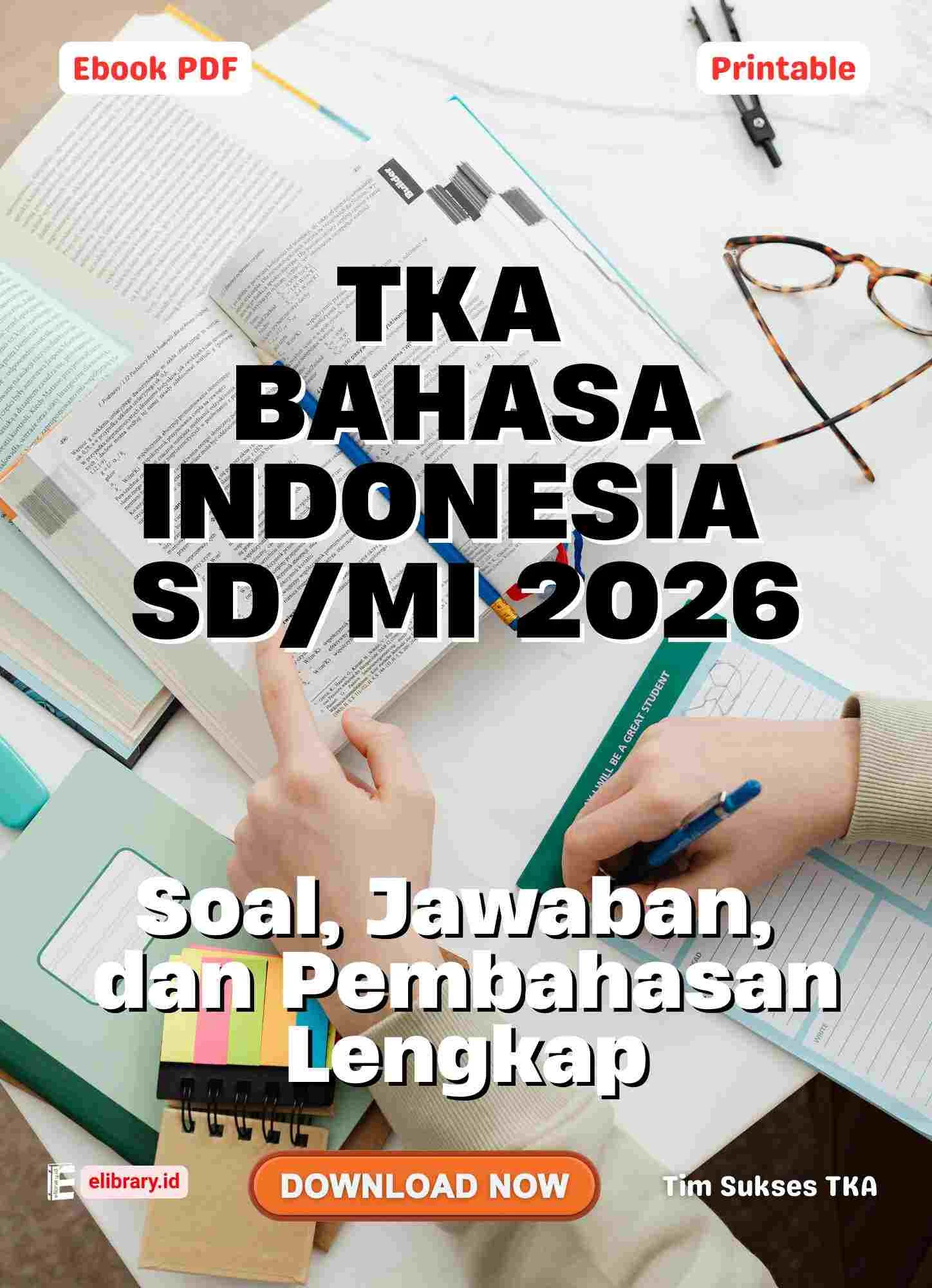 Ratusan Soal TKA Bahasa Indonesia 2026 Siap Membantu Siswa SD Menaklukkan Ujian Nasional