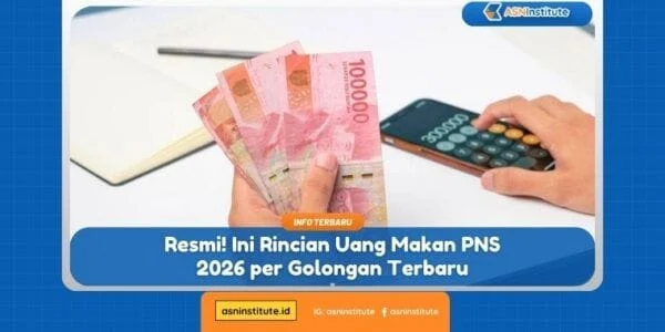Rincian Uang Makan PNS 2026: Besaran per Golongan I‑IV & Syarat Pencairan – Simak Selengkapnya!