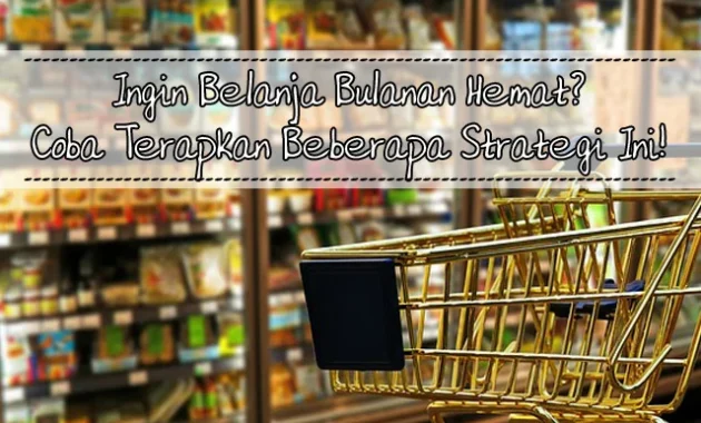 Strategi Belanja di Tengah Bulan: Ini 5 Tips Hemat Biar Nggak Terjebak Utang Konsumtif