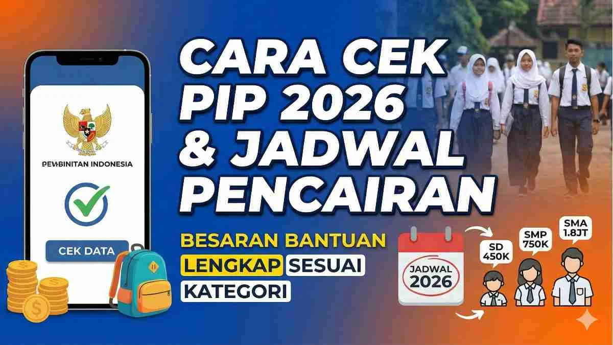 Cek PIP 2026: Cara Praktis Verifikasi Bantuan Pendidikan di Mei dan Juni