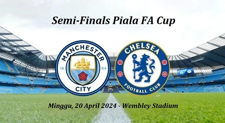Drama Final FA Cup 2026: Manchester City vs Chelsea, Tiket Terbatas, dan Dilema Strategi Sang Pelatih