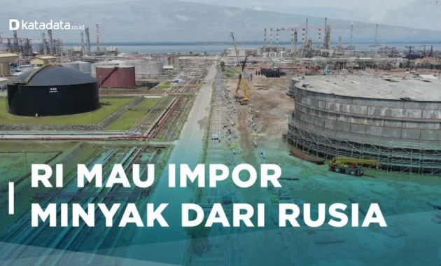 Indonesia Siapkan Impor 150 Juta Barel Minyak Rusia, Pengiriman Mulai 1-2 Pekan ke Depan!