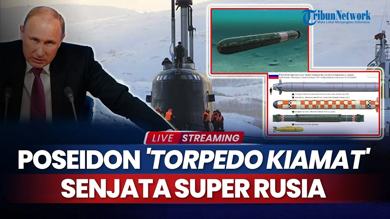 Torpedo Super Poseidon, Senjata Pencegah Nuklir Rusia Picu Ketakutan NATO