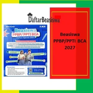 Buruan Daftar! Beasiswa PPBP dan PPTI Tahun Ajaran 2027 Kembali Dibuka