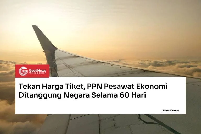 PPN Tiket Pesawat Domestik Dicabut, Ekonomi dan Pariwisata Melonjak