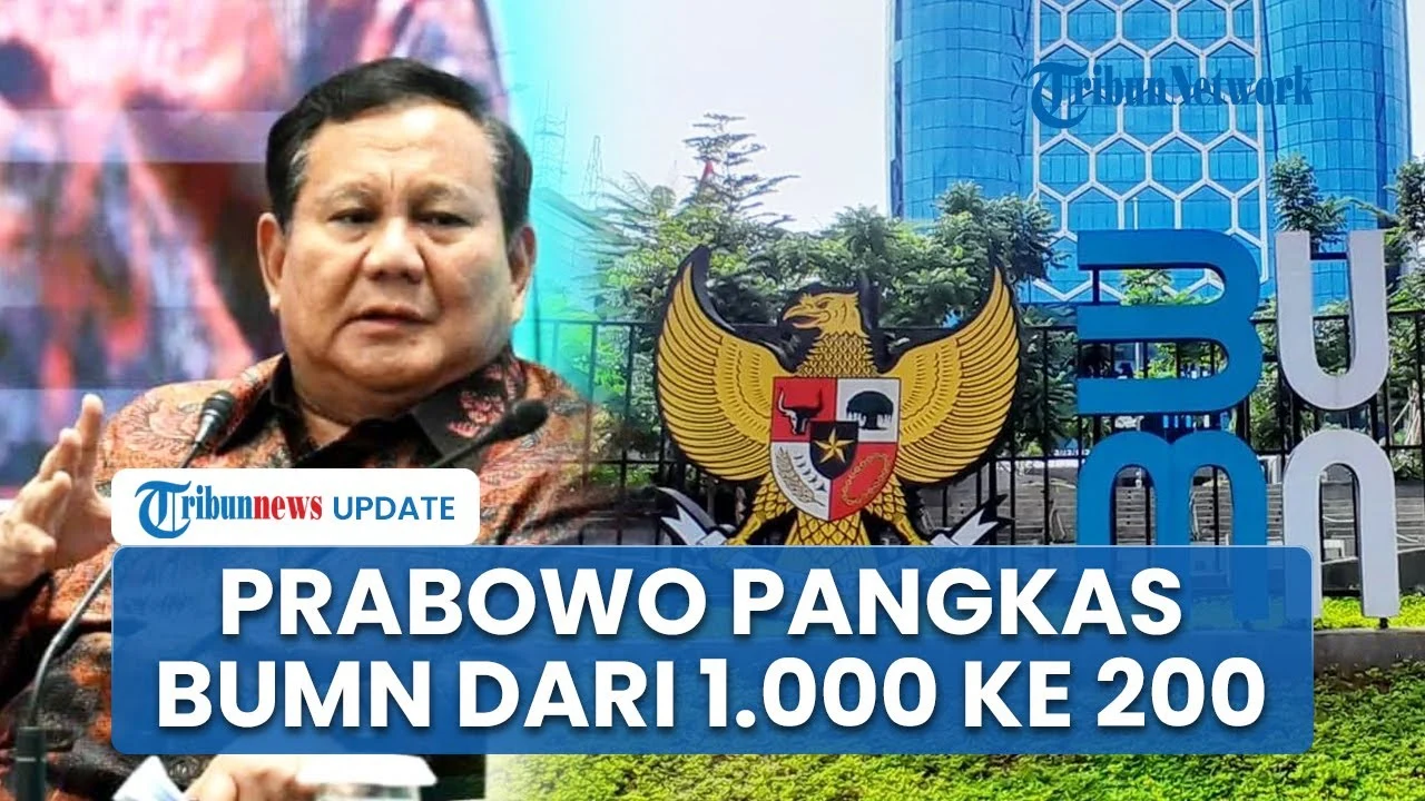 Prabowo Pangkas BUMN dari 1.000 Jadi 250 Perusahaan, Targetkan Efisiensi dan Transparansi