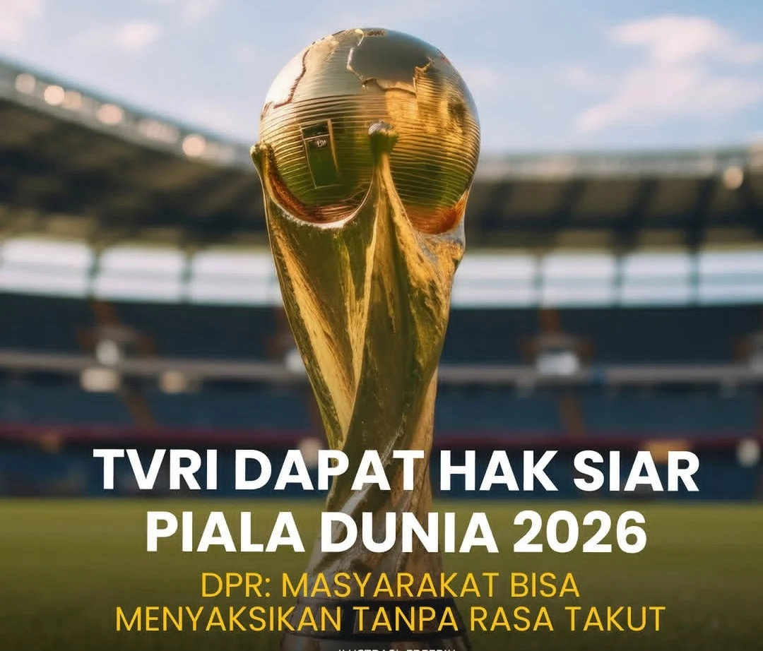 Siaran Piala Dunia 2026 di TVRI Diharapkan Tingkatkan Perputaran Ekonomi Daerah, Kata Komisi VII